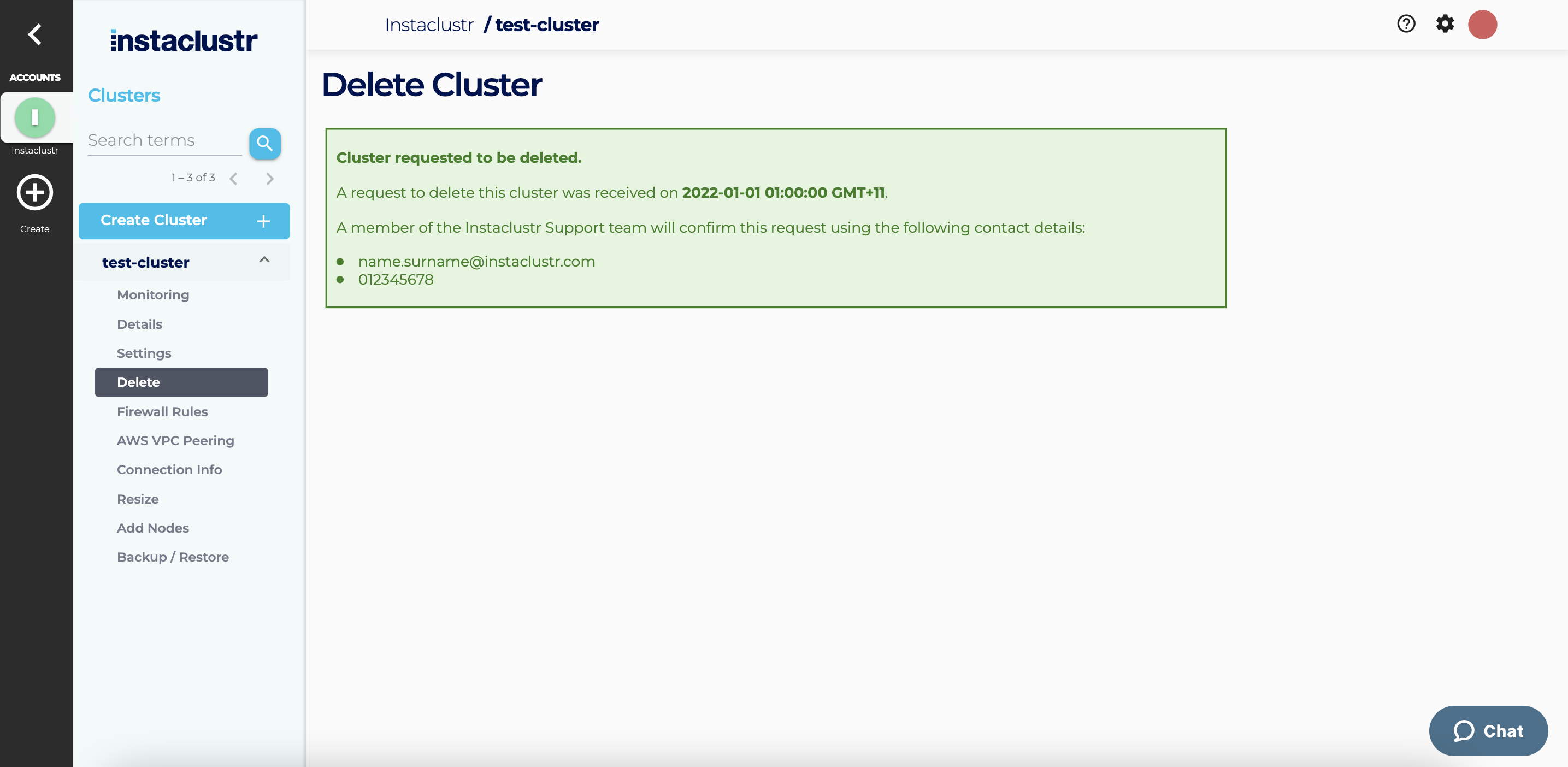 This cluster has been requested to be deleted. You will be contacted by the Instaclustr Support Team, via the contact details on the screen, to ensure this is the case.