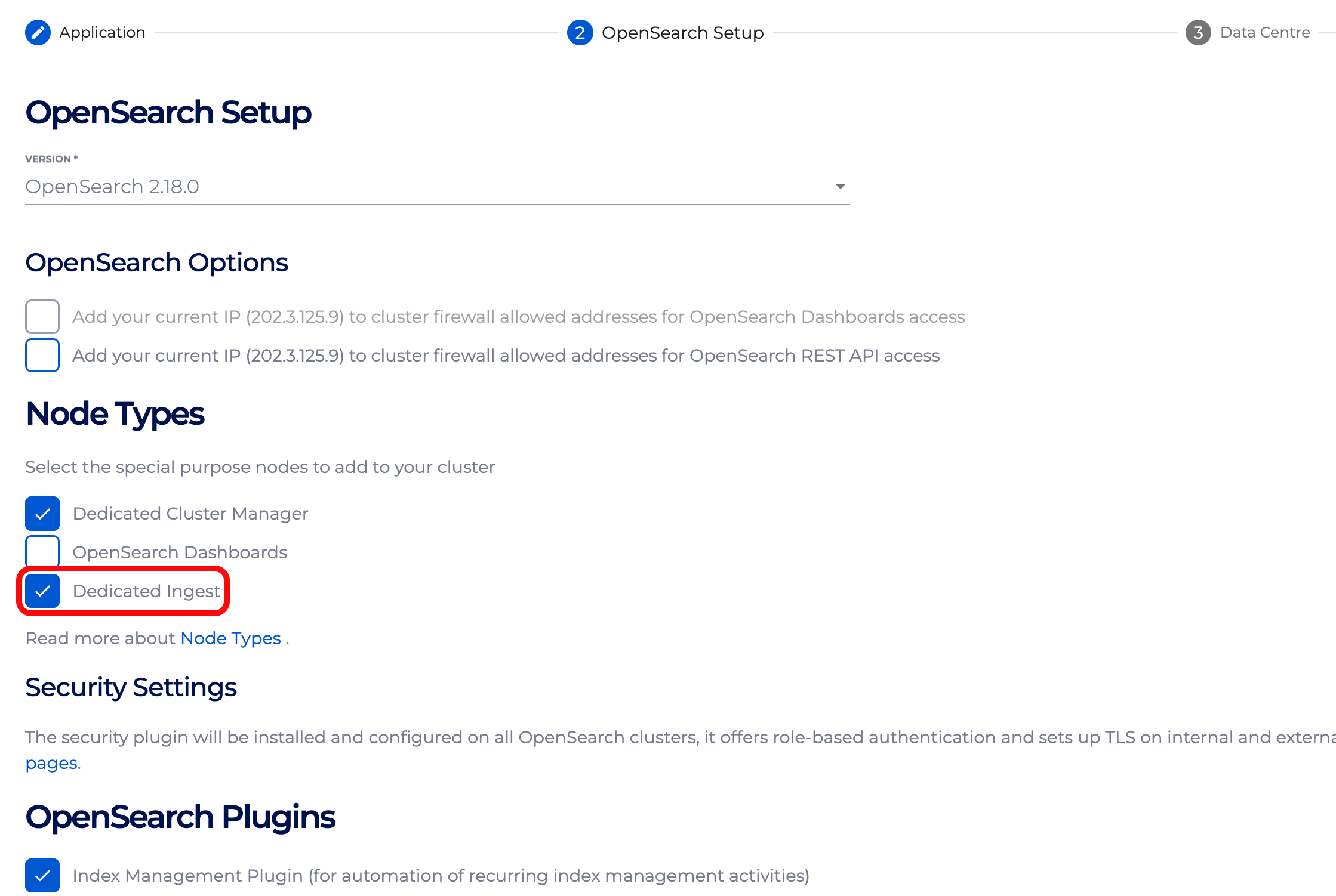 Select the Dedicated Ingest checkbox in the Node Types section to create a cluster with Dedicated Ingest nodes